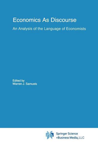 Cover for Warren J Samuels · Economics As Discourse: An Analysis of the Language of Economists - Recent Economic Thought (Hardcover Book) [1990 edition] (1990)