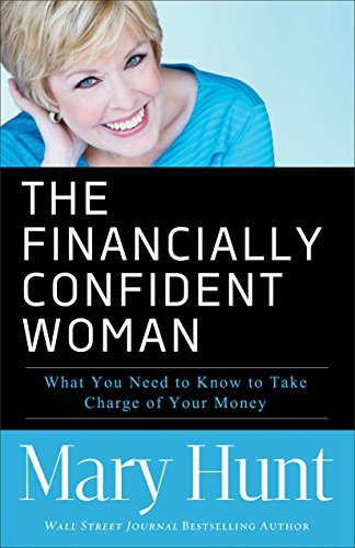 Cover for Mary Hunt · The Financially Confident Woman – What You Need to Know to Take Charge of Your Money (Pocketbok) (2015)