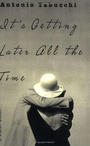Cover for Antonio Tabucchi · It's Getting Later All the Time (Paperback Book) [Tra edition] (2006)