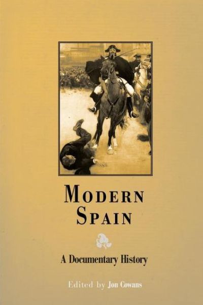 Cover for Jon Cowans · Modern Spain: A Documentary History (Paperback Book) (2003)