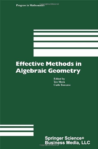 Effective Methods in Algebraic Geometry (Progress in Mathematics) - C. Traverso - Bøger - Birkhäuser Boston - 9780817635466 - 1. maj 1991