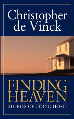 Finding Heaven - Christopher De Vinck - Books - Loyola Press - 9780829416466 - March 1, 2002