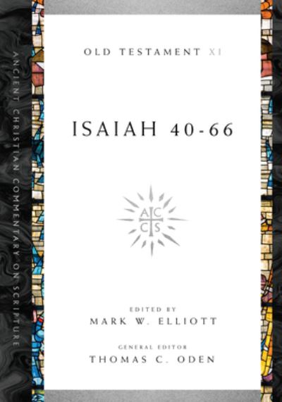 Isaiah 40–66 - Mark W. Elliott - Books - IVP Academic - 9780830843466 - June 4, 2019