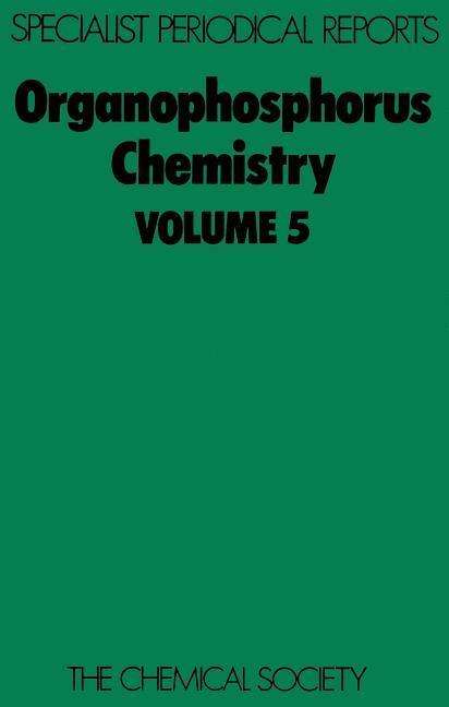 Organophosphorus Chemistry: Volume 5 - Specialist Periodical Reports - Royal Society of Chemistry - Libros - Royal Society of Chemistry - 9780851860466 - 1 de octubre de 1974