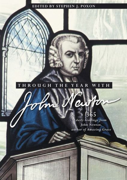 Cover for Stephen Poxon · Through the Year with John Newton: 365 Daily Readings from John Newton, author of Amazing Grace (Paperback Book) [New edition] (2020)