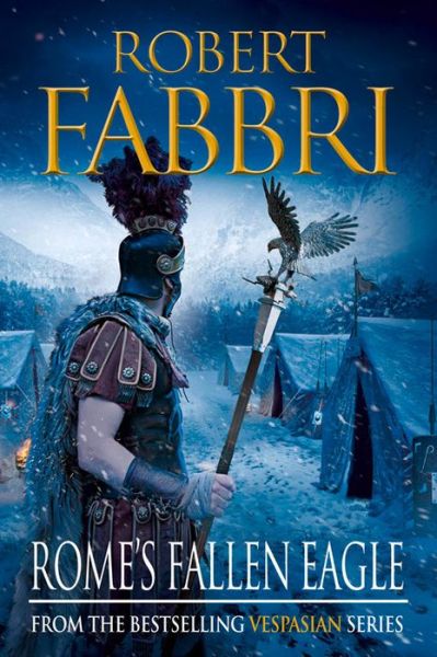 Cover for Robert Fabbri · Rome's Fallen Eagle: Perfect for fans of GLADIATOR and THOSE ABOUT TO DIE - Vespasian (Paperback Book) [Main edition] (2014)