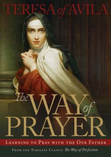 Cover for Teresa of Avila · The Way of Prayer: Learning to Pray with the Our Father (Christian Classics) (Pocketbok) (2008)