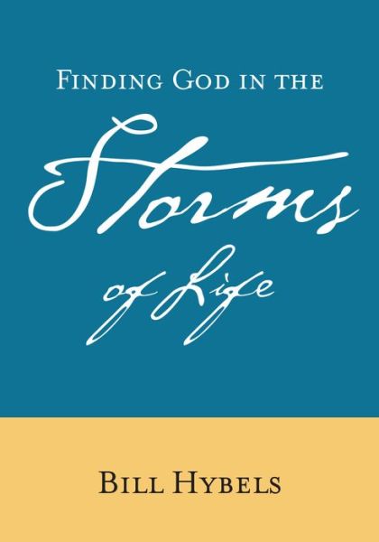 Cover for Bill Hybels · Finding God in the Storms of Life (N/A) (2002)