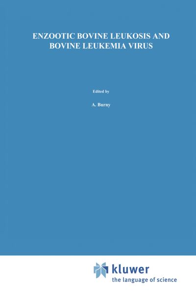 Cover for A Burny · Enzootic Bovine Leukosis and Bovine Leukemia Virus - Developments in Veterinary Virology (Hardcover Book) [1986 edition] (1986)