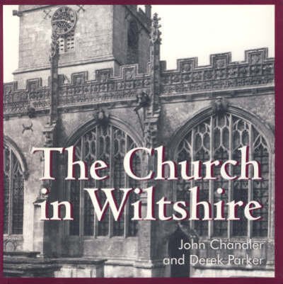 The Church in Wiltshire - John Chandler - Books - Hobnob Press - 9780946418466 - August 24, 2018