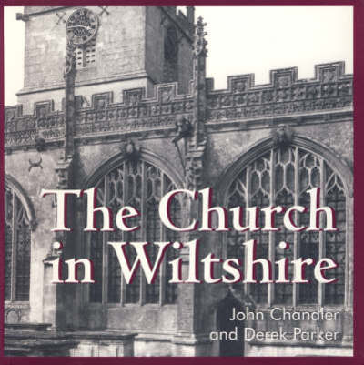 The Church in Wiltshire - John Chandler - Książki - Hobnob Press - 9780946418466 - 24 sierpnia 2018