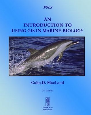 Cover for Colin D. Macleod · An Introduction to Using Gis in Marine Biology (Paperback Book) [2nd edition] (2013)