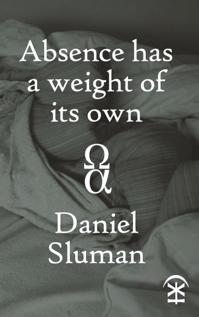 Cover for Daniel Sluman · Absence Has a Weight of Its Own (Paperback Book) (2012)