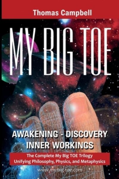 Cover for Thomas Campbell · My Big TOE Awakening Discovery Inner Workings: The Complete My Big TOE Trilogy Unifying Philosophy, Physics, and Metaphysics (Pocketbok) (2023)