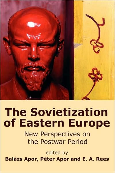 Cover for Balzs Apor · The Sovietization of Eastern Europe: New Perspectives on the Postwar Period (Taschenbuch) (2008)