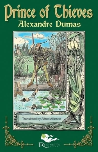 The Prince of Thieves - Alexandre Dumas - Books - Reginetta Press LLC - 9780982371466 - March 31, 2020