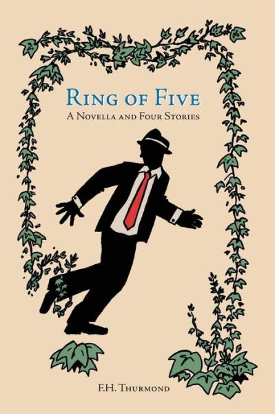 Cover for Frank H Thurmond · Ring of Five: a Novella and Four Stories (Paperback Book) (2015)