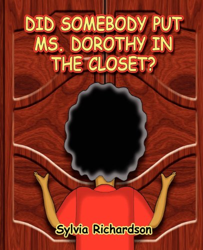 Cover for Sylvia Richardson · Did Somebody Put Ms. Dorothy in the Closet (Pocketbok) (2011)