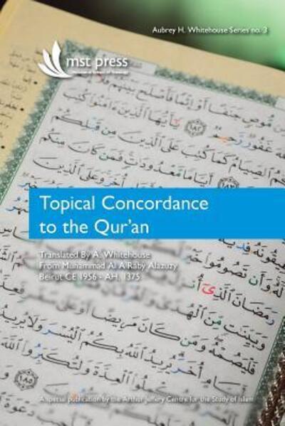 Cover for Aubrey H Whitehouse · Topical Concordance to the Qur'an : Translated by A. Whitehouse from Muhammad Al A Raby Alazuzy (Paperback Book) (2018)