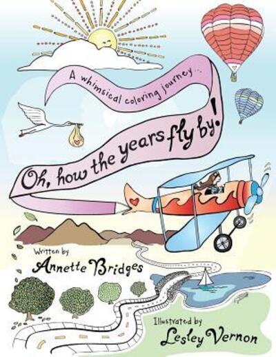 Cover for Annette Bridges · Oh, How the Years Fly By! : A Whimsical Coloring Journey... (Paperback Book) (2016)