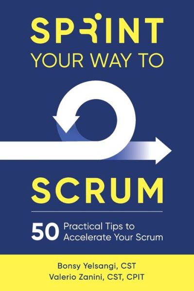 Cover for Bonsy Yelsangi · Sprint Your Way to Scrum: 50 Practical Tips to Accelerate Your Scrum (Paperback Book) (2022)