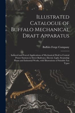 Cover for Buffalo Forge Company · Illustrated Catalogue of Buffalo Mechanical Draft Apparatus (Paperback Book) (2021)