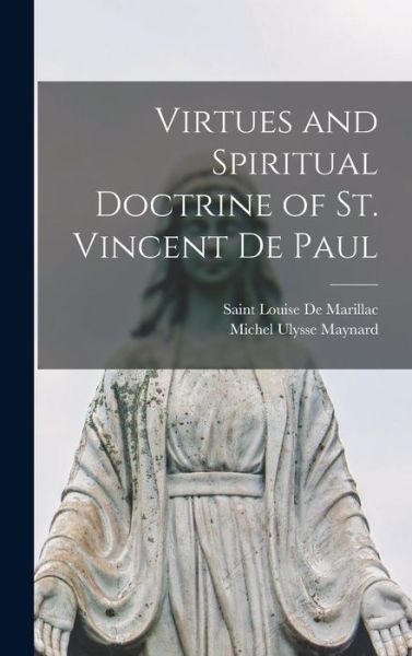 Cover for Michel Ulysse Maynard · Virtues and Spiritual Doctrine of St. Vincent de Paul (Book) (2022)