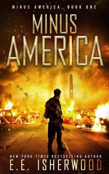 Cover for E E Isherwood · Minus America: A Post-Apocalyptic Survival Thriller - Minus America (Taschenbuch) (2019)