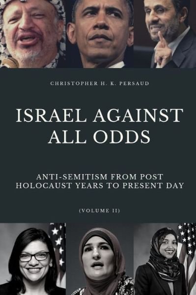 Cover for Christopher Persaud · Israel Against All Odds: Anti-Semitism From Post Holocaust Years to the Present Day - Jewish History (Taschenbuch) (2019)
