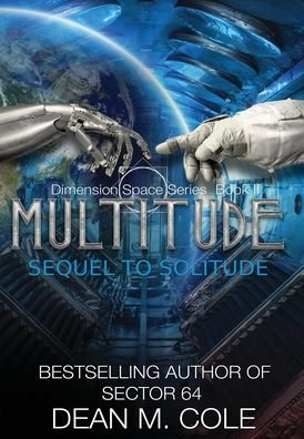 Cover for Dean M Cole · Multitude: A Post-Apocalyptic Thriller (Dimension Space Book Two) - Dimension Space (Gebundenes Buch) (2020)