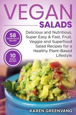 Cover for Karen Greenvang · Vegan Salads: Delicious and Nutritious, Super Easy &amp; Fast, Fruit, Veggie and Superfood Salad Recipes for a Healthy Plant-Based Lifestyle - Vegan, Plant-Based, Vegan Recipes (Pocketbok) (2019)