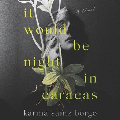 It Would Be Night in Caracas - Karina Sainz Borgo - Music - HarperCollins - 9781094026466 - October 15, 2019