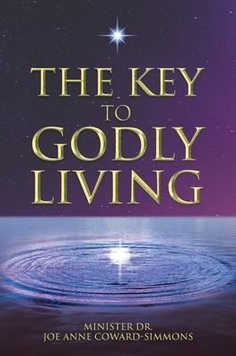 Cover for Minister D Joe Anne Coward-Simmons · The Key to Godly Living (Paperback Book) (2019)