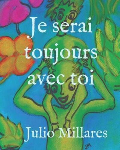 Cover for Julio Millares · Je serai toujours avec toi (Pocketbok) (2019)