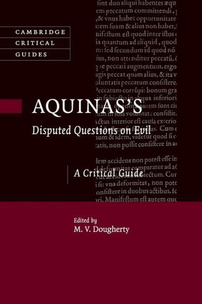 Cover for M V Dougherty · Aquinas's Disputed Questions on Evil: A Critical Guide - Cambridge Critical Guides (Paperback Book) (2018)