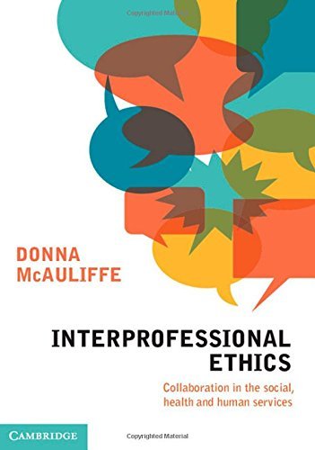 Cover for McAuliffe, Donna (Griffith University, Queensland) · Interprofessional Ethics: Collaboration in the Social, Health and Human Services (Paperback Book) (2014)