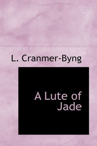 Cover for L. Cranmer-byng · A Lute of Jade (Hardcover Book) (2009)