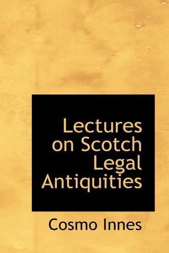 Cover for Cosmo Innes · Lectures on Scotch Legal Antiquities (Paperback Book) (2009)