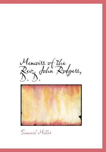 Cover for Miller · Memoirs of the Rev. John Rodgers, D. D. (Paperback Book) (2009)