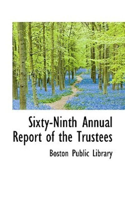 Cover for Boston Public Library · Sixty-Ninth Annual Report of the Trustees (Paperback Book) (2009)