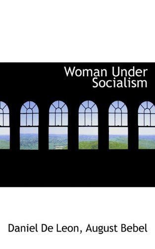 Cover for August Bebel · Woman Under Socialism (Paperback Bog) (2009)