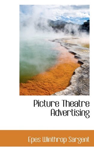 Cover for Epes Winthrop Sargent · Picture Theatre Advertising (Taschenbuch) (2009)
