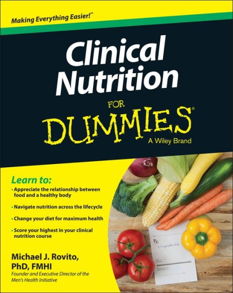 Clinical Nutrition For Dummies - Michael J. Rovito - Books - John Wiley & Sons Inc - 9781118665466 - May 30, 2014