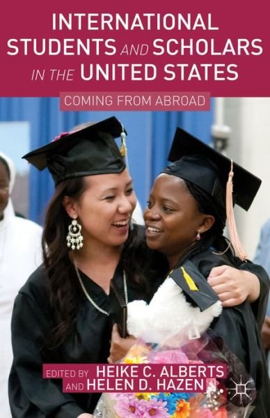 Cover for Heike C. Alberts · International Students and Scholars in the United States: Coming from Abroad (Hardcover Book) (2013)