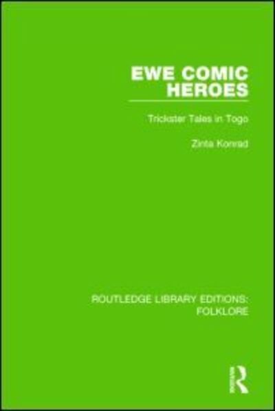 Cover for Zinta Konrad · Ewe Comic Heroes (RLE Folklore): Trickster Tales in Togo - Routledge Library Editions: Folklore (Pocketbok) (2016)