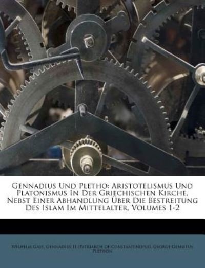 Gennadius Und Pletho: Aristotelism - Gass - Książki - Nabu Press - 9781246599466 - 1 września 2011