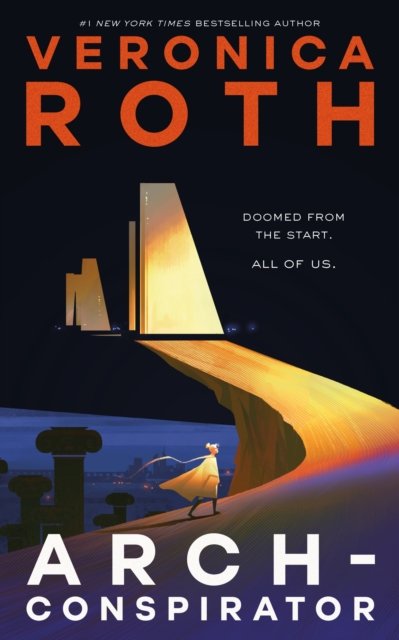 Cover for Veronica Roth · Arch-Conspirator (Inbunden Bok) (2023)