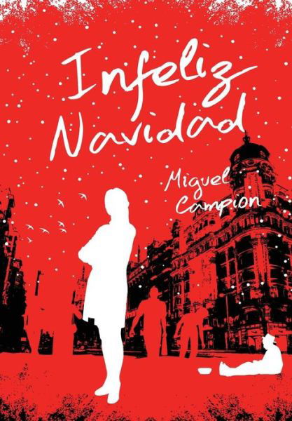 Cover for Miguel Campion · Infeliz Navidad (Hardcover Book) [Spanish edition] (2014)