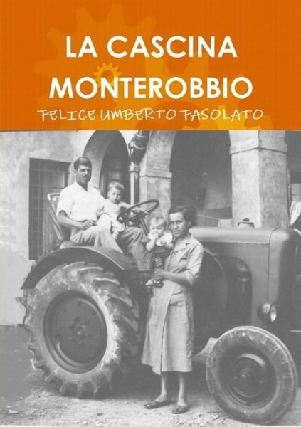 Cover for Felice Umberto Fasolato · La Cascina Monterobbio (Paperback Book) (2016)