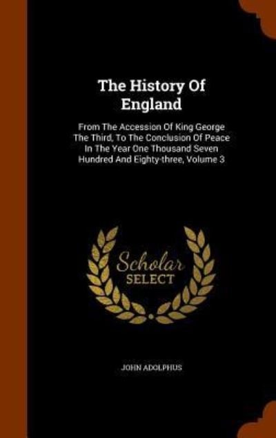 Cover for John Adolphus · The History of England (Hardcover Book) (2015)